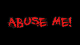 Abuse Me