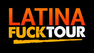 Latina Fuck Tour