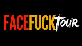 Face Fuck Tour