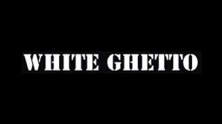 White Ghetto
