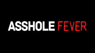 Asshole Fever