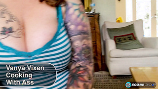 Cooking With Arse - Vanya Vixen