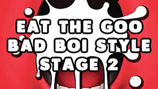 Lick the Goo Bad Boi Fashion Stage two