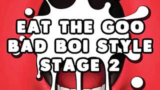 Lick the Goo Bad Boi Fashion Stage two