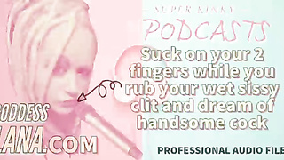 Naughty Podcast 15 Deep-throat on two Frigs While You Fumble Your Moist Sissy Jewel and Fantasy of Man rod