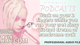 Naughty Podcast 15 Deep-throat on two Frigs While You Fumble Your Moist Sissy Jewel and Fantasy of Man rod
