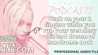 Naughty Podcast 15 Deep-throat on two Frigs While You Fumble Your Moist Sissy Jewel and Fantasy of Man rod