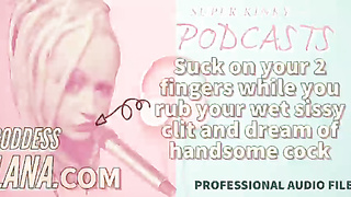 Naughty Podcast 15 Deep-throat on two Frigs While You Fumble Your Moist Sissy Jewel and Fantasy of Man rod