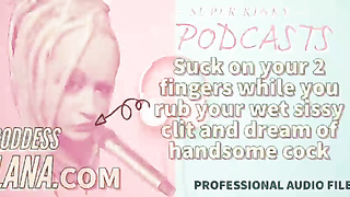 Naughty Podcast 15 Deep-throat on two Frigs While You Fumble Your Moist Sissy Jewel and Fantasy of Man rod