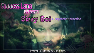 Sissy Boi Deep Gullet Experience