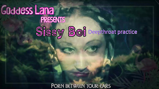 Sissy Boi Deep Gullet Experience