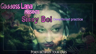 Sissy Boi Deep Gullet Experience
