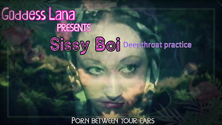 Sissy Boi Deep Gullet Experience