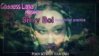 Sissy Boi Deep Gullet Experience